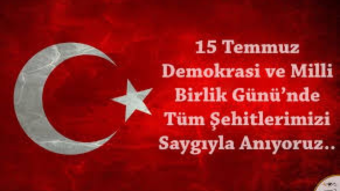 Okulumuzda 15 Temmuz Demokrasi ve Milli Birlik Günü Anma Programı Düzenlendi